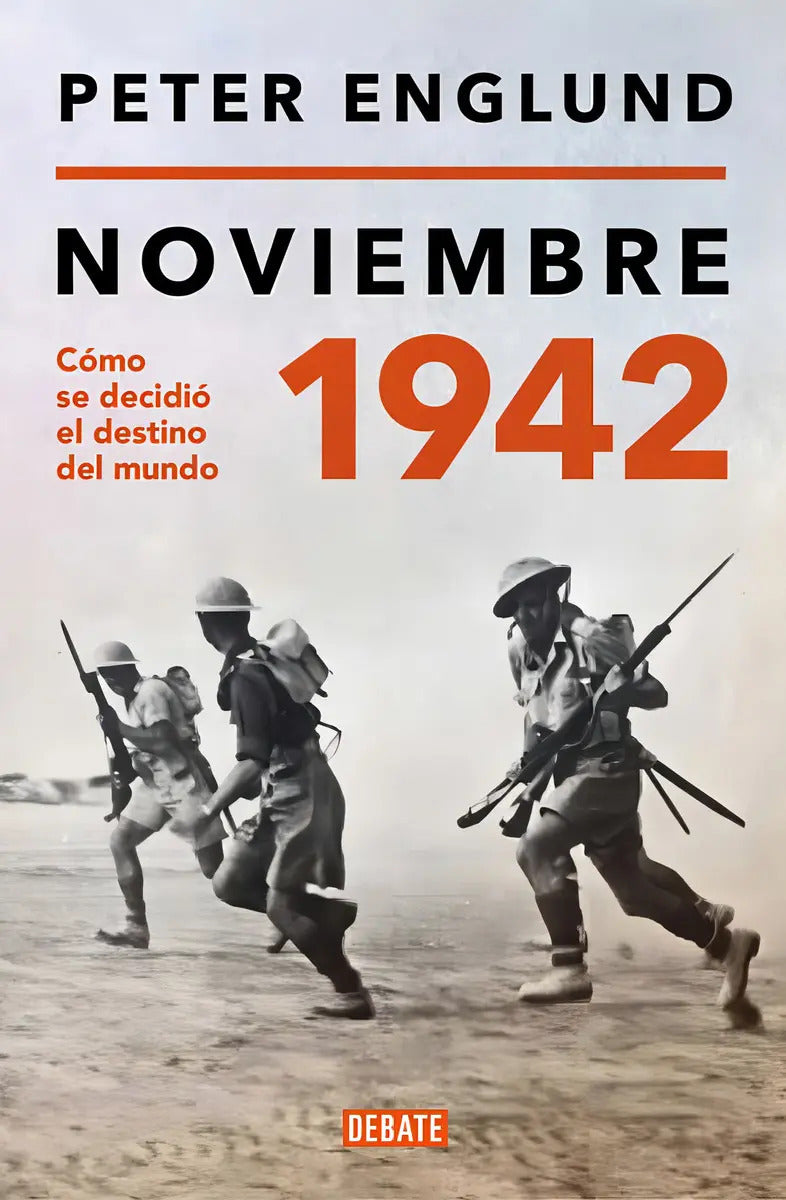 Noviembre 1942: Aplica, De Peter Englund. Aplica, Vol. 1. Editorial Debate, Tapa Dura, Edición 1 En Español, 2024
