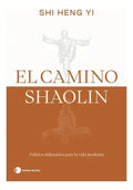 Libro El Camino Shaolin - Shi Heng Yi - Editorial: Temas De Hoy - Tapa Blanda