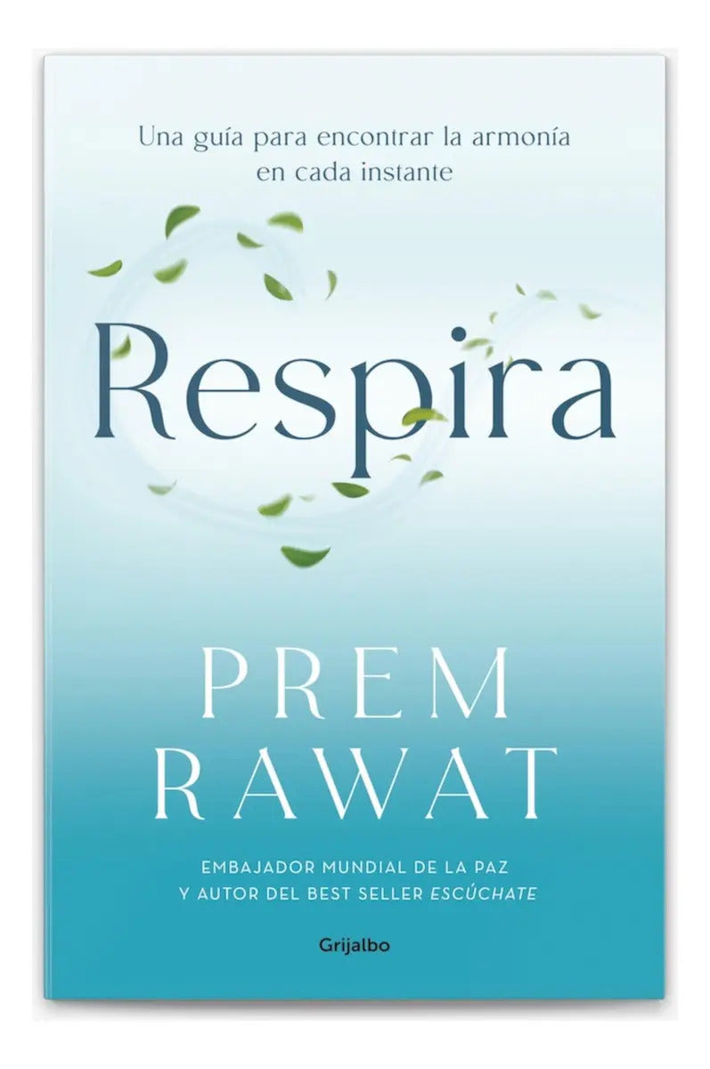 Respira: Una Guía Para Encontrar La Armonía En Cada Instante, De Rawat, Prem. Editorial Aguilar, Tapa Blanda En Español, 2025