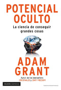 Potencial Oculto: La Ciencia De Conseguir Grandes Cosas, De Adam Grant. 6287578661, Vol. 1. Editorial Editorial Grupo Planeta, Tapa Blanda, Edición 2024 En Español, 2024