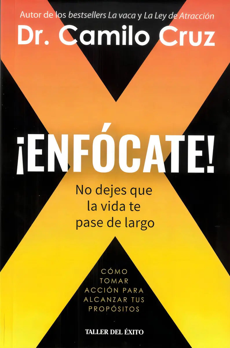 Enfócate: No Dejes Que La Vida Te Pase De Largo, De Dr. Camilo Cruz. Serie 9580101413, Vol. 1. Editorial Penguin Random House, Tapa Blanda, Edición 2023 En Español, 2023