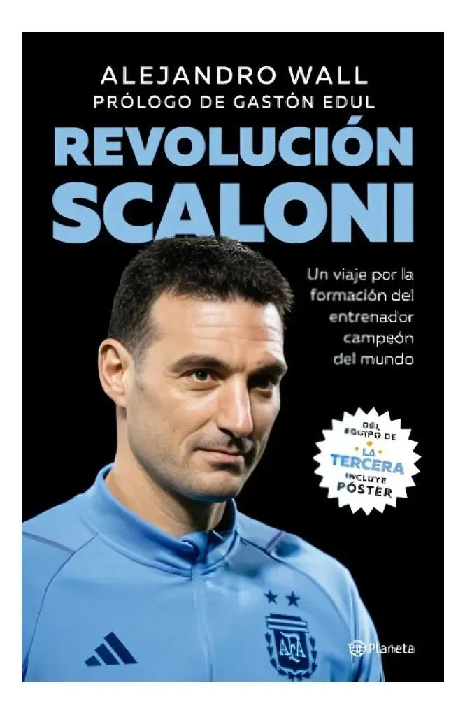 Libro Revolución Scaloni - Alejandro Wall - Editorial: Planeta - Tapa Blanda