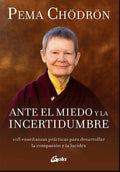 Libro Ante El Miedo Y La Incertidumbre - Pema Chodron - Editorial: Gaia Ediciones - Tapa Blanda