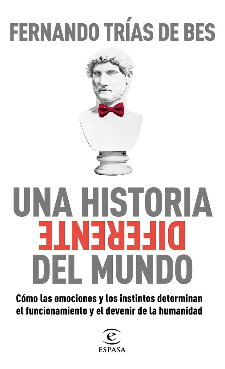 Una Historia Diferente Del Mundo Fernando Trías De Bes