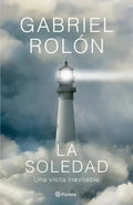 Libro La Soledad - Gabriel Rolon - Editorial: Planeta