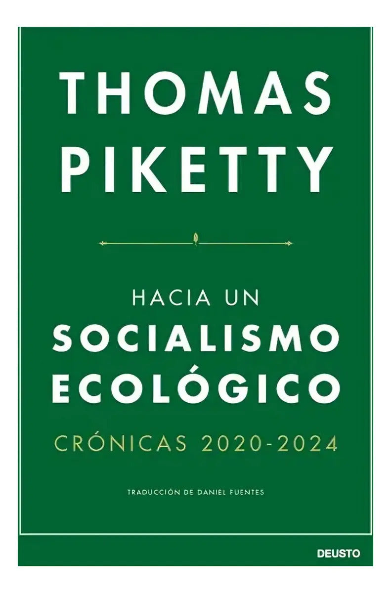 Libro Libro Hacia Un Socialismo Ecológico - Thomas Piketty, De Thomas Piketty. Editorial Deusto, Tapa Blanda (2024)
