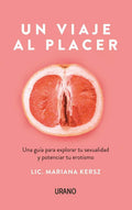 Libro Un Viaje Al Placer - Mariana Kersz - Editorial: Urano - Tapa Blanda