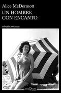 Libro Un Hombre Con Encanto, De Mcdermott, Alice. Editorial Tusquets Editores, Tapa Blanda