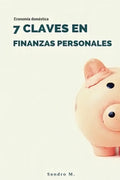 7 Claves En Finanzas Personales - Sandro Muñoz
