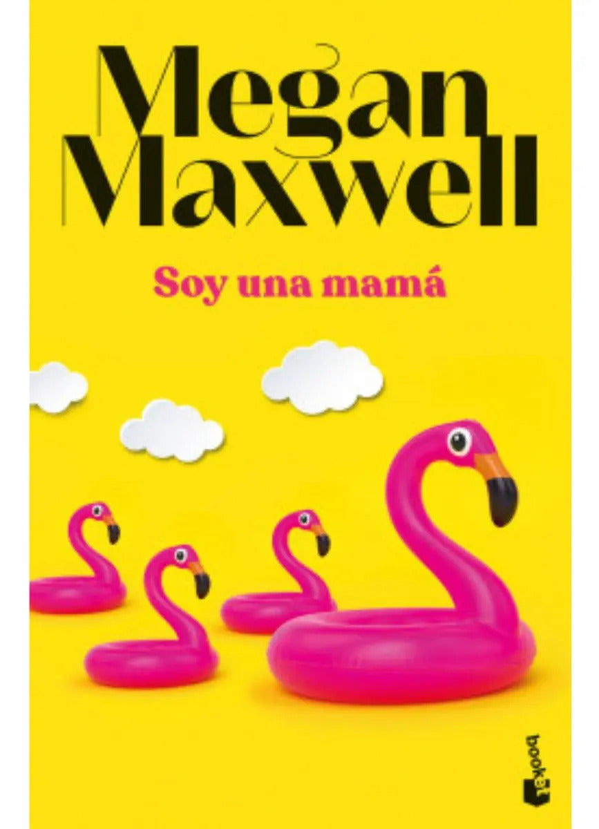 Libro Libro Soy Una Mamá - Megan Maxwell, De Megan Maxwell, Vol. 1. Editorial Booket, Tapa Blanda (1900)