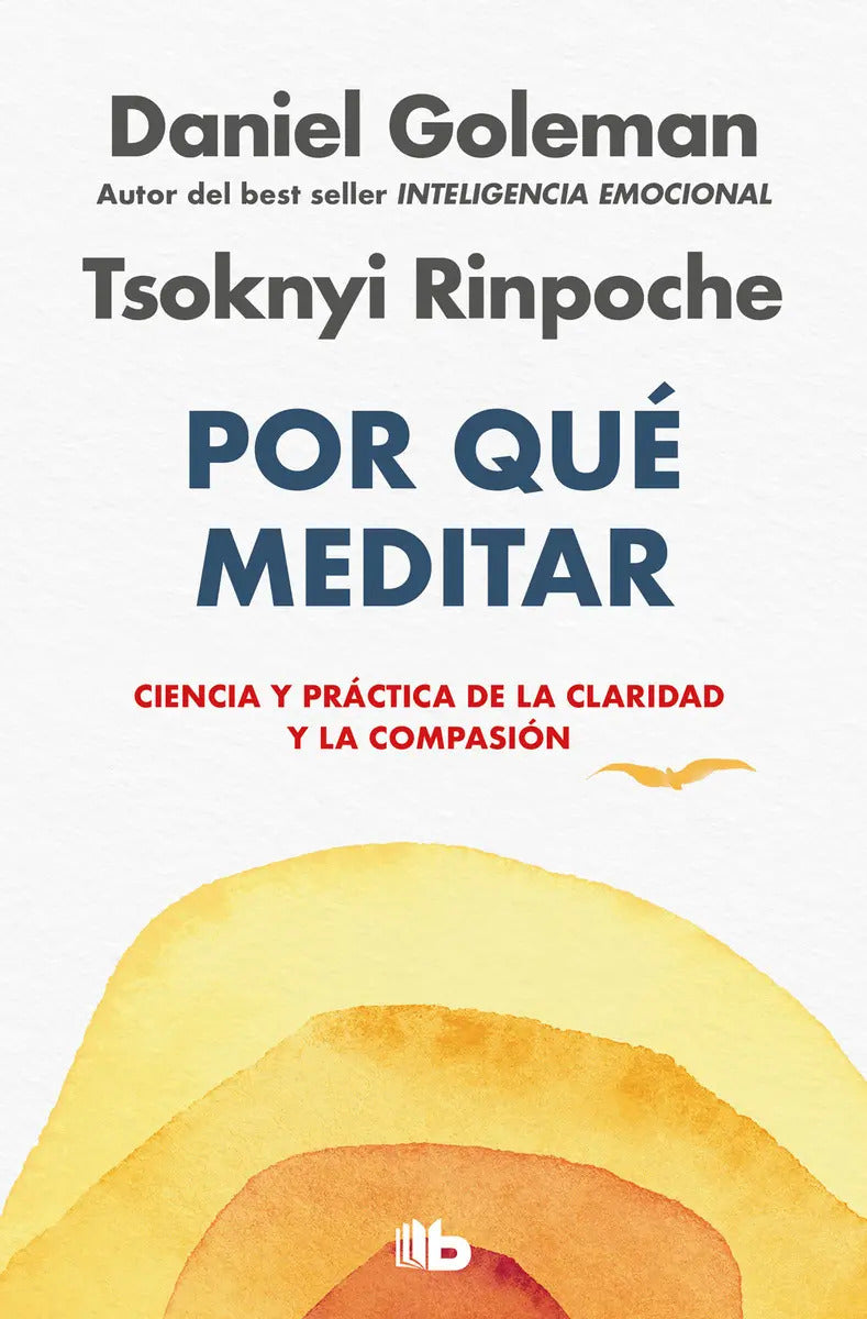 Libro Por Qué Meditar [ Ciencia Y Práctica De La Claridad ], De Daniel Goleman. Editorial B De Bolsillo, Tapa Blanda En Español, 2024