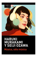 Libro Música, Sólo Música - Haruki Murakami - Editorial: Maxi Tusquets - Tapa Rústica