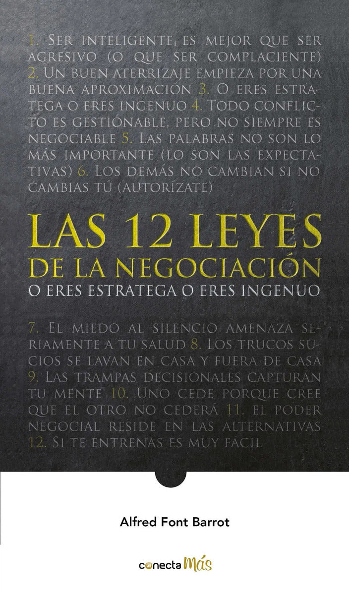 Las 12 Leyes De La Negociación: O Eres Estratega O Eres Ingenuo, De Font Barrot, Alfred. Conecta Más Editorial Conecta, Tapa Blanda En Español, 2018