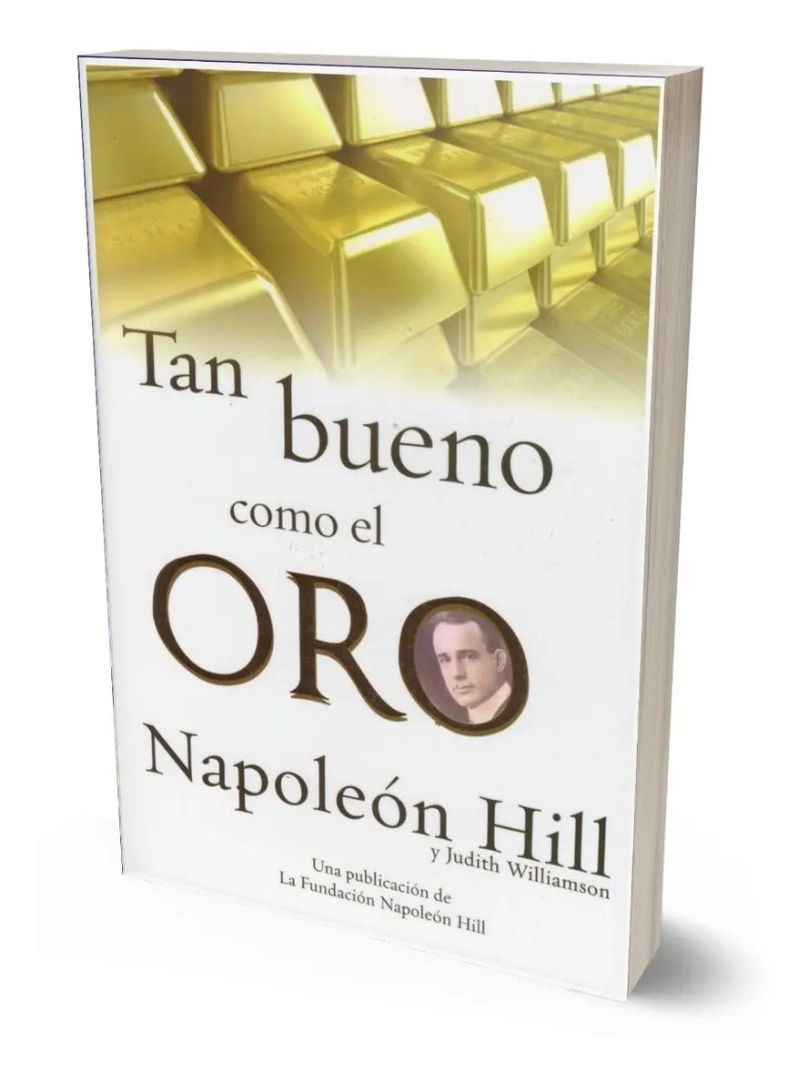 Tan Bueno Como El Oro - Hacia Tu Yo Superior - Napoleón Hill