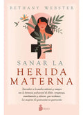 Sanar La Herida Materna De Bethany Webster Editorial Sirio Tapa Blanda