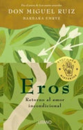 Libro Eros - Miguel Ruiz - Barbara Emrys - Editorial: Urano - Tapa Blanda