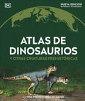 Atlas De Dinosaurios Y Otras Criaturas Prehistóricas: Y Otras Criaturas Prehistóricas, De Ediciones Dorling Kindersley., Vol. 1. Editorial Dorling Kindersley, Tapa Dura, Edición 01 En Español, 2025