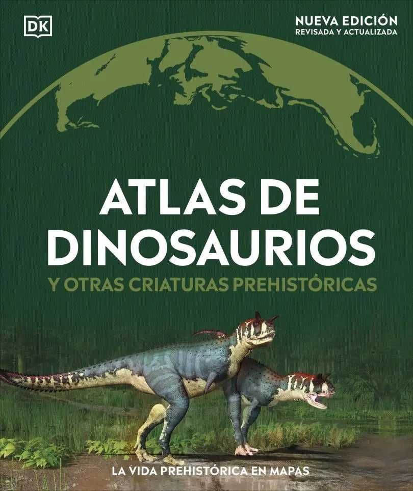 Atlas De Dinosaurios Y Otras Criaturas Prehistóricas: Y Otras Criaturas Prehistóricas, De Ediciones Dorling Kindersley., Vol. 1. Editorial Dorling Kindersley, Tapa Dura, Edición 01 En Español, 2025