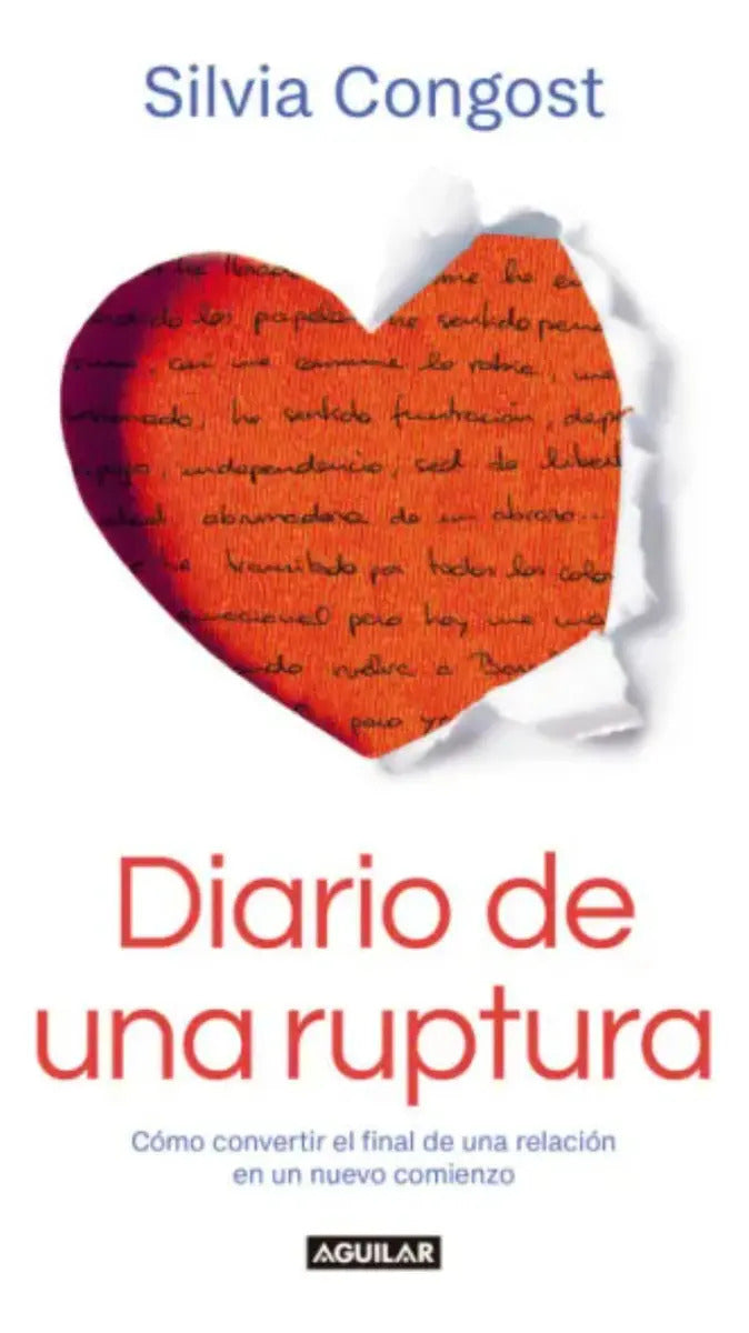 Diario De Una Ruptura: Cómo Convertir El Final De Una Relación En Un Nuevo Comienzo, De Gost, Silvia., Vol. 1. Editorial Aguilar, Tapa Blanda, Edición 1 En Español, 2024