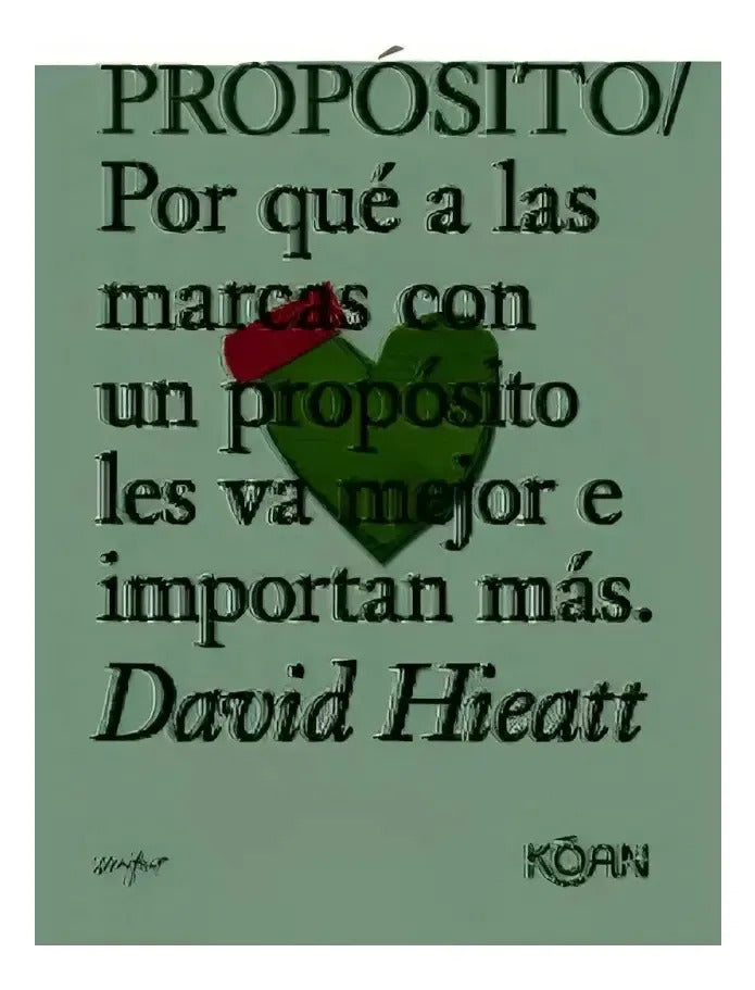 Libro Propósitos - David Hieatt - Editorial: Koan - Tapa Blanda