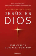 Libro Las Evidencias De Que Jesús Es Dios, De José Carlos Gonzáles Hurtado. Roca Editorial, Tapa Blanda (2025)