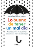Lo Bueno De Tener Un Mal Día.anabel Gonzalez