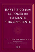 Hazte Rico Con El Poder De Tu Mente Subconsciente