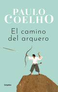 Libro El Camino Del Arquero, De Coelho, Paulo. Editorial Grijalbo - Prh, Tapa Blanda (0)