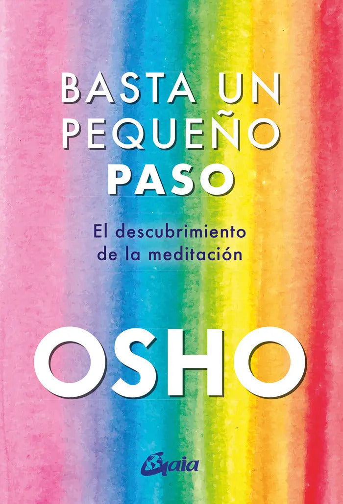Basta Un Pequeãâo Paso: El Descubrimiento De La Meditación, De Osho., Vol. 1. Editorial Gaia Ediciones, Tapa Blanda En Español