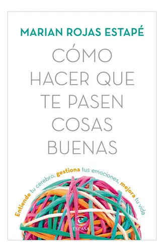 Como Hacer Que Te Pasen Cosas Buenas / Rojas Estapé