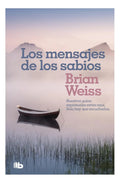 Los Mensajes De Los Sabios De Brian Weiss Editorial B De Bolsillo