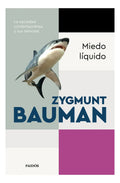 Miedo Líquido: La Sociedad Contemporánea Y Sus Temores, De Bauman, Zygmunt., Vol. 1. Editorial Paidós, Tapa Blanda, Edición 1 En Español, 2023