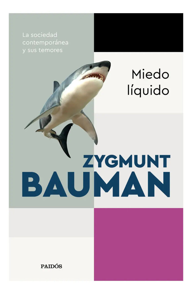 Miedo Líquido: La Sociedad Contemporánea Y Sus Temores, De Bauman, Zygmunt., Vol. 1. Editorial Paidós, Tapa Blanda, Edición 1 En Español, 2023
