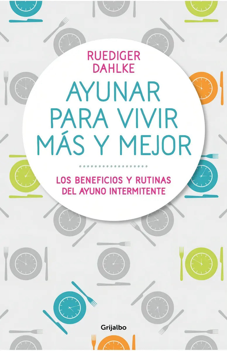 Libro Ayunar Para Vivir Más Y Mejor Grijalbo