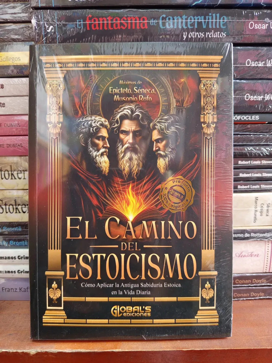 El Camino Del Estoicismo - Máximas De Epicteto Y Séneca