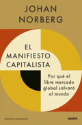 El Manifiesto Capitalista: Aplica, De Johan Norberg. Aplica, Vol. 1. Editorial Deusto, Tapa Blanda, Edición 1 En Español, 2024