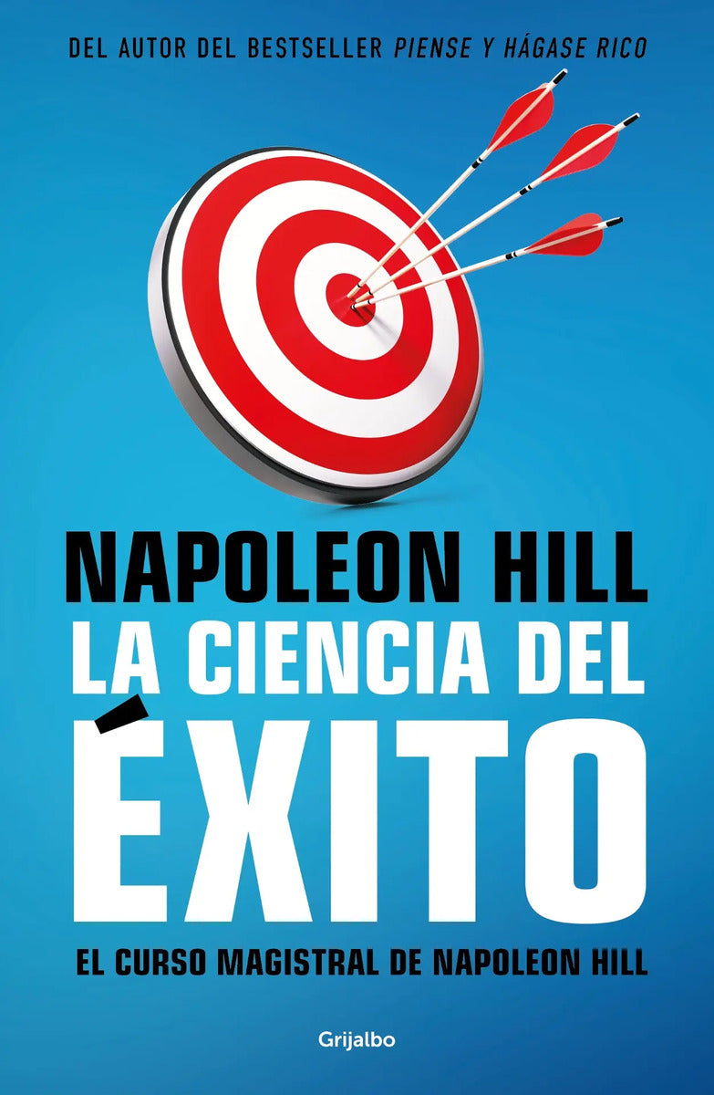 La Ciencia Del Éxito: El Curso Magistral De Napoleon Hill, De Hill, Napoleon. Fuera De Colección, Vol. 10. Editorial Grijalbo, Tapa Blanda, Edición 1 En Español, 2022
