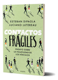 Contactos Frágiles - Esteban Dipaola Y Luciano Lutereau