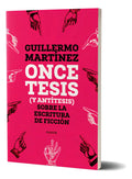 Once Tesis (y Antítesis) Sobre La Escritura De Ficción: N/a, De Guillermo Martínez. N/a, Vol. N/a. Editorial Paidós, Tapa Blanda, Edición N/a En Español, 2024