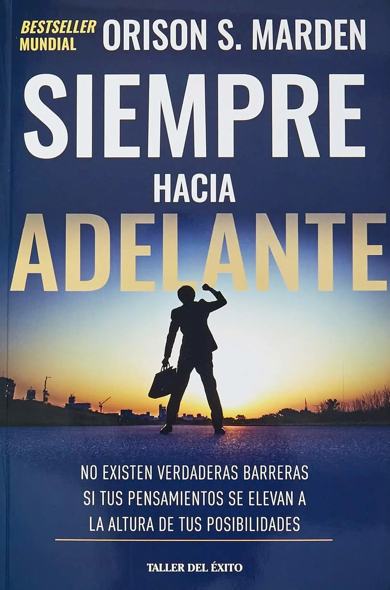 Siempre Hacia Adelante. No Existen Verdaderas Barreras Si Tu