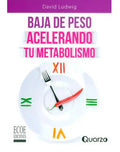 Baja De Peso Acelerando Tu Metabolismo, De David Ludwig. Editorial Ecoe Ediciones, Tapa Blanda, Edición Ecoe Ediciones En Español, 2017