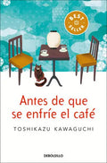Antes De Que Se Enfríe El Café, De Toshikazu Kawaguchi., Vol. 1.0. Editorial Debolsillo, Tapa Blanda En Español, 2023