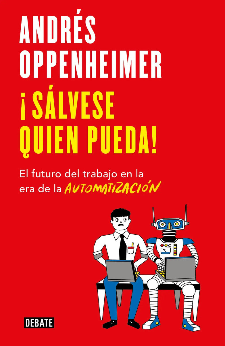 Libro ¡sálvese Quien Pueda! De Andrés Oppenheimer, Debate