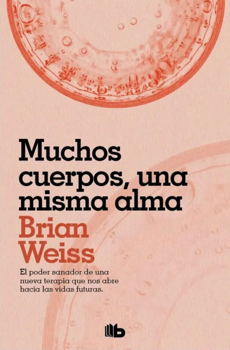 Pack Muchas Vidas, Muchos Maestros & Muchos Cuerpos, Una Misma Alma (2 Libros) / Brian Weiss