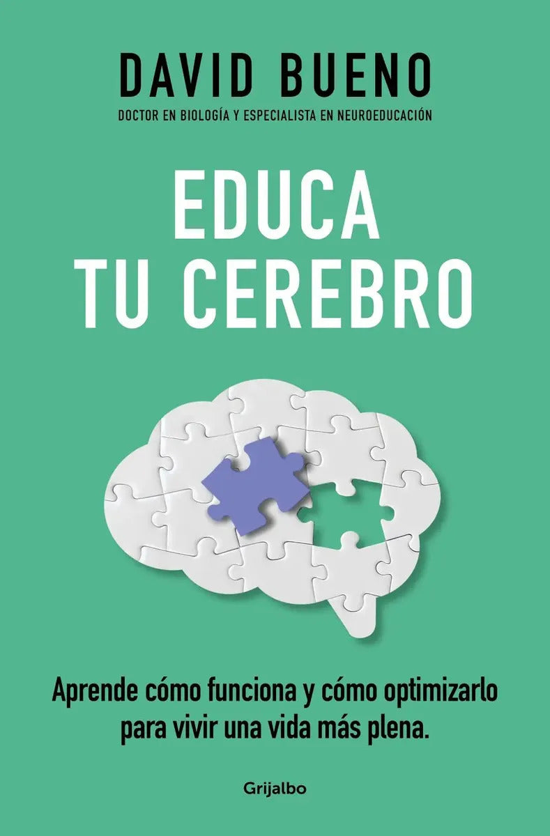 Educa Tu Cerebro, De David Bueno. Editorial Grijalbo Comercial, S.a. En Español
