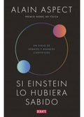 Libro Si Einstein Lo Hubiera Sabido, De Aspect, Alain, Vol. 1. Editorial Debate, Tapa Blanda (2025)