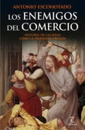 Libro Los Enemigos Del Comerci - Antonio Escohotado