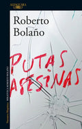 Putas asesinas - Bolaño, Roberto