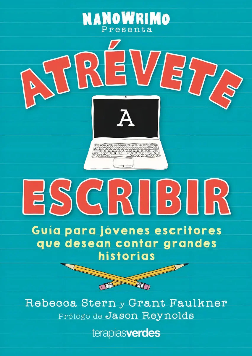 Atrévete A Escribir. Guía Para Jóvenes Escritores