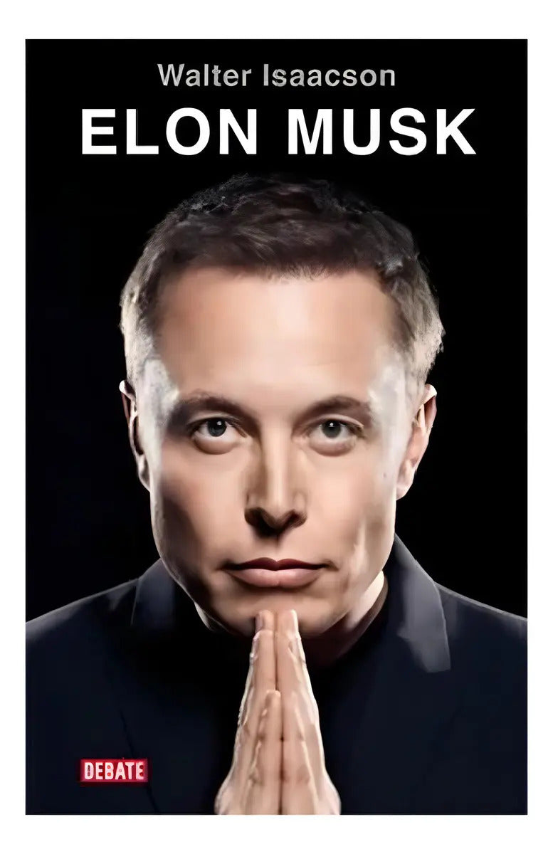 Elon Musk: Aplica, De Isaacson, Walter., Vol. 1. Editorial Debate, Tapa Blanda En Español
